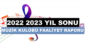 2022-2023 Yıl Sonu Müzik Kulübü Faaliyet Raporu