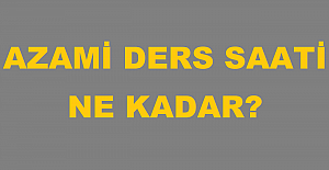 Azami Ders Saati Ne Kadar?