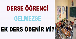 Derse Öğrenci Gelmezse Ek Ders Ödenir mi?