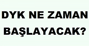 DYK Ne Zaman Başlayacak?