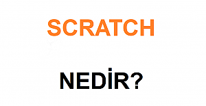 Scratch Ne Demektir? Scratch Ne İşe Yarar?