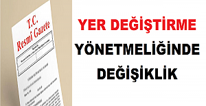 Yer Değiştirme Yönetmeliğinde Değişiklik