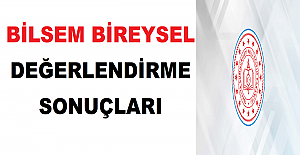 BİLSEM Bireysel Değerlendirme Sonuçları
