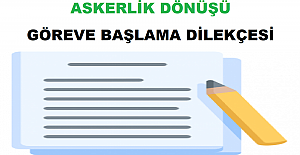 Askerlik Dönüşü Göreve Başlama Dilekçesi