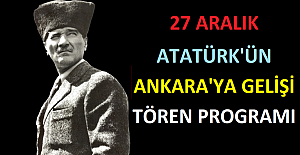 27 Aralık Atatürk'ün Ankara'ya Gelişi Tören Programı