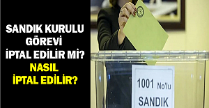 Seçim Görevini Nasıl İptal Ettirebilirim?