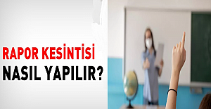 Öğretmen Rapor Alınca Kesinti Yapılır mı?