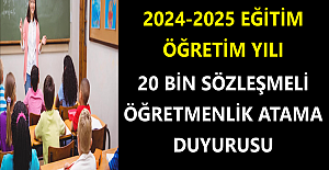 2024-2025 Eğitim Öğretim Yılı 20 Bin Sözleşmeli Öğretmenlik Atama Duyurusu