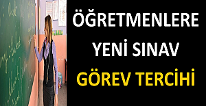 Öğretmenlere Yeni Sınav Görev Tercihi