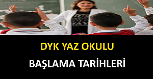 DYK Yaz Okulu Başlama Tarihleri