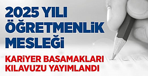 2025 Yılı Öğretmenlik Mesleği Kariyer Basamakları Kılavuzu