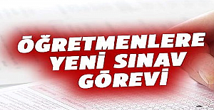 Öğretmenlere Yeni Sınav Görevi