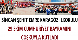 Sincan Şehit Emre Karagöz İlkokulu 29 Ekim Cumhuriyet Bayramını Coşkuyla Kutladı