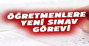 Öğretmenlere Yeni Sınav Görevi