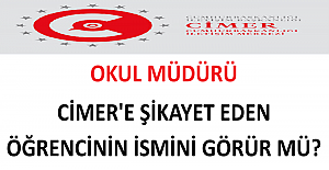 Okul Müdürü CİMER'e Şikayet Eden Öğrencinin İsmini Görür mü?