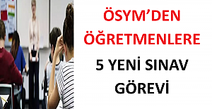 ÖSYMden Öğretmenlere 5 Yeni Sınav...