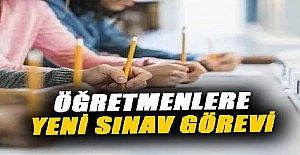Öğretmenlere Yeni Sınav Görevi