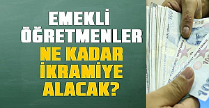 2026 Emekli Olacak Öğretmenlerin Tazminat Miktarları