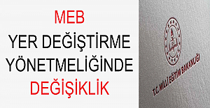 MEB Yer Değiştirme Yönetmeliğinde Değişiklik