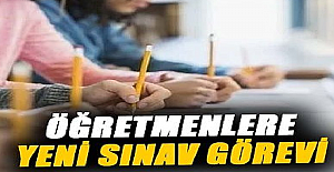 Öğretmenlere 3 oturumlu Yeni Sınav Görevi