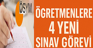 Öğretmenlere 4 Oturum Sınav Görevi