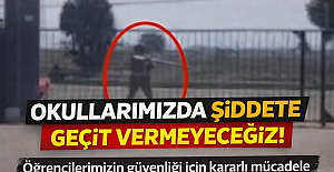 OKULLARIMIZDA ŞİDDETE GEÇİT VERMEYECEĞİZ!