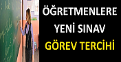 Öğretmenlere Yeni Sınav Görev Tercihi
